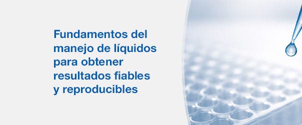 Soluciones esenciales de manipulación de líquidos para resultados fiables y reproducibles