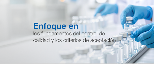 Enfoque en los fundamentos del control de calidad y los criterios de aceptación