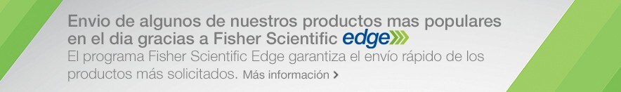 Obtenga el envío en el mismo día con Fisher Scientific Edge Obtenga el envío en el mismo día con Fisher Scientific Edge